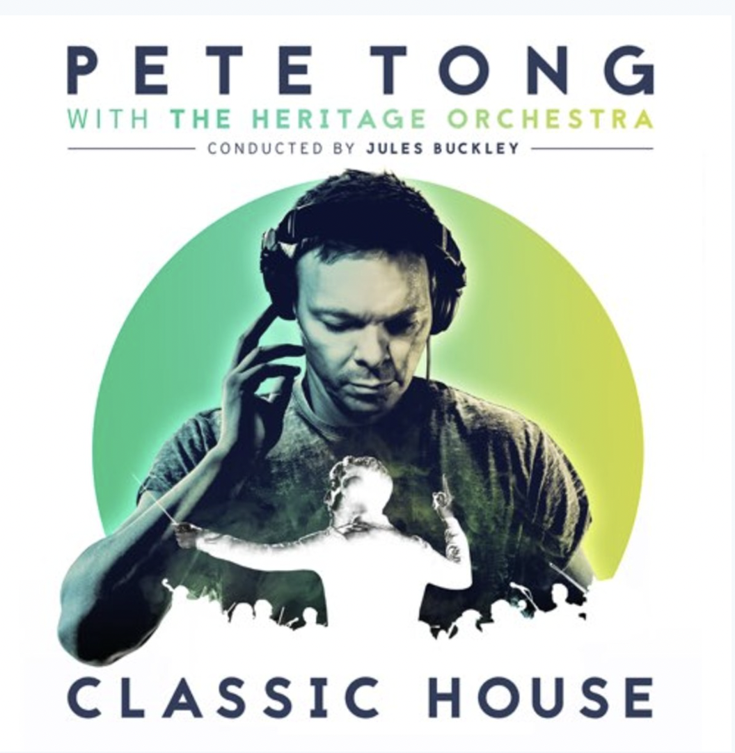 Classic House by Pete Tong with The Heritage Orchestra